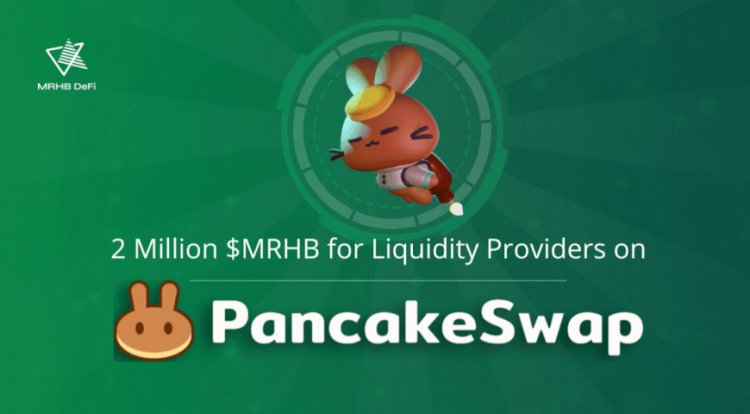 2 Million $MRHB for Liquidity Providers on Pancakeswap Pool!