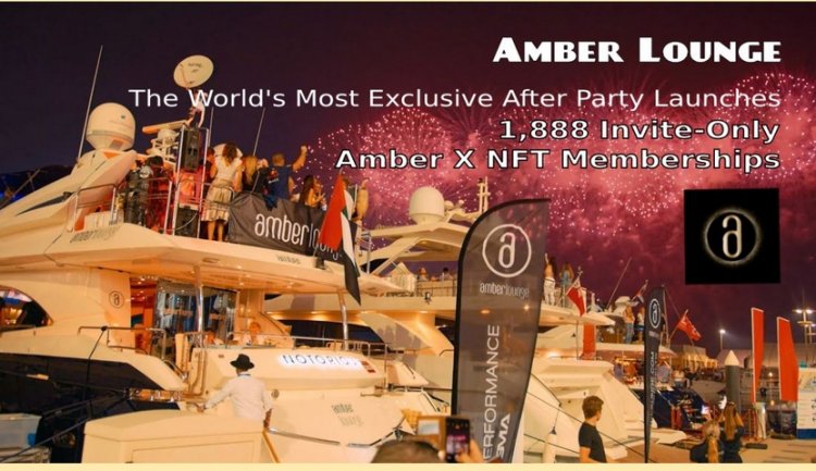 Amber Lounge, The World's Most Exclusive Global Luxe Lifestyle Pop Up Afterparty, Launches 1,888 VIP NFT Memberships