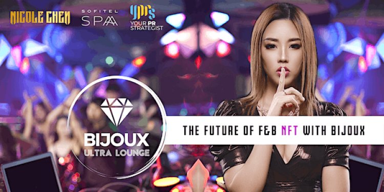 BIJOUX Ultra Lounge: Experience The Future of F&B NFTs