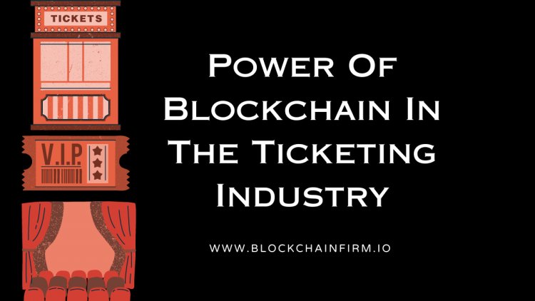 Smart Ticketing with Blockchain: Enhancing Customer Experience and Reducing Fraud