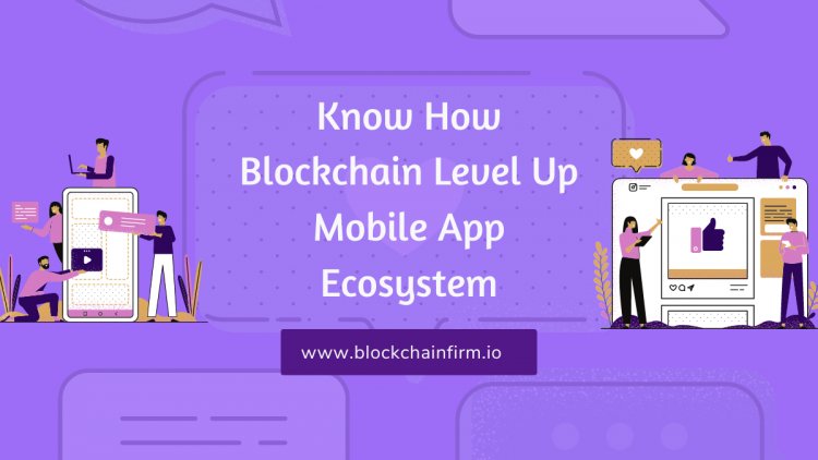 Building Trust with Blockchain Mobile Apps