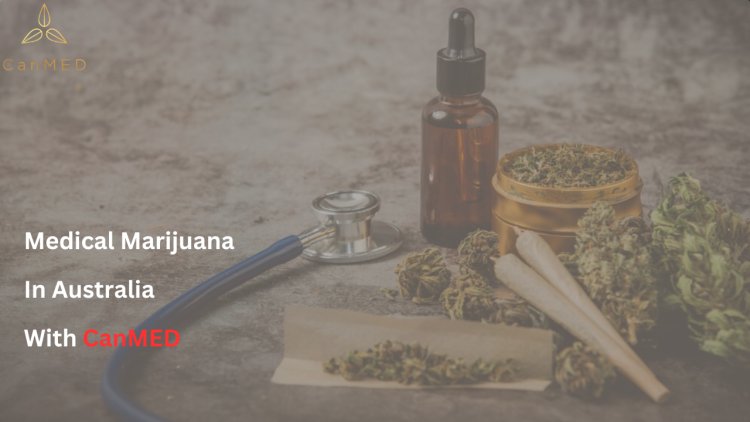 Understanding the Significance of Medical Marijuana in Australia and Finding Trustworthy Sources