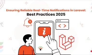 Ensuring Reliable Real-Time Notifications in Laravel: Best Practices 2025