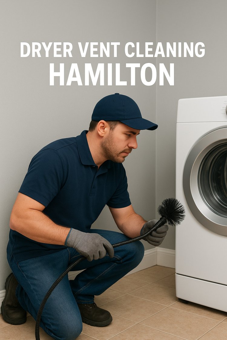 What Kind of Companies Offer Dryer Vent Cleaning in Hamilton?