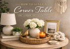 How to Style a Corner Table Like a Home Decor Expert